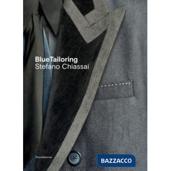 BlueTailoring. Stefano Chiassai. Ediz. italiana e inglese