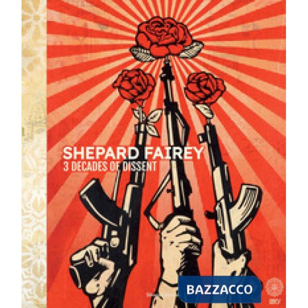 Shepard Fairey. 3 decades of dissent. Catalogo della mostra (Roma, 17 settembre-22 novembre 2020). Ediz. italiana e inglese