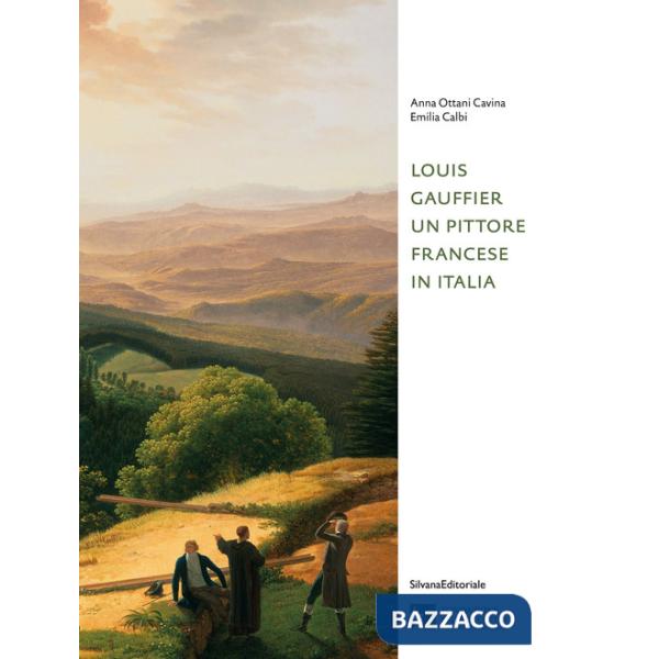 Louis Gauffier. Un pittore francese in Italia. Ediz. illustrata