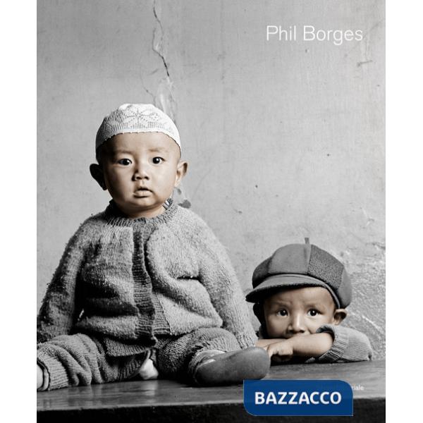 Phil Borges. Ediz. italiana e inglese