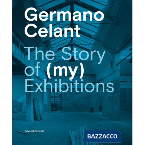 Story of (my) exhibitions. Ediz. italiana e inglese (The)