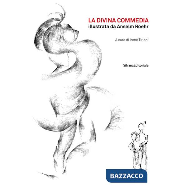 Divina Commedia illustrata da Anselm Roher. Ediz. illustrata (La)