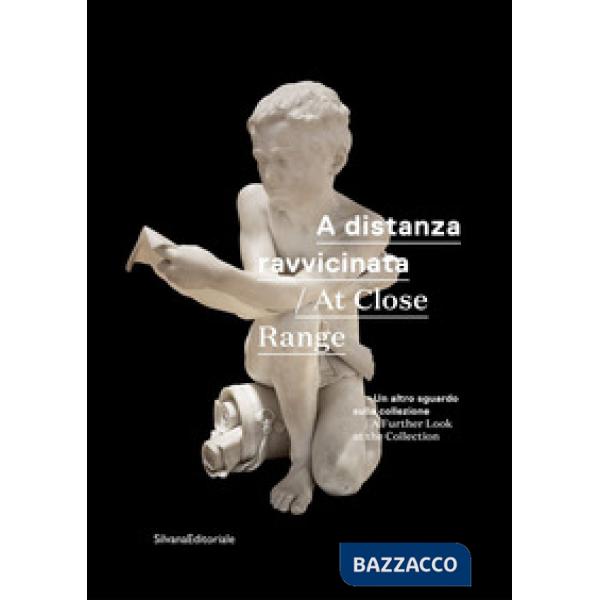 A distanza ravvicinata. Un altro sguardo sulla collezione. Ediz. italiana e inglese