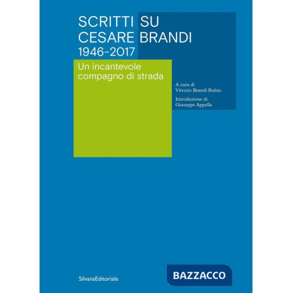 Scritti su Cesare Brandi 1946-2017. Un incantevole compagno di strada
