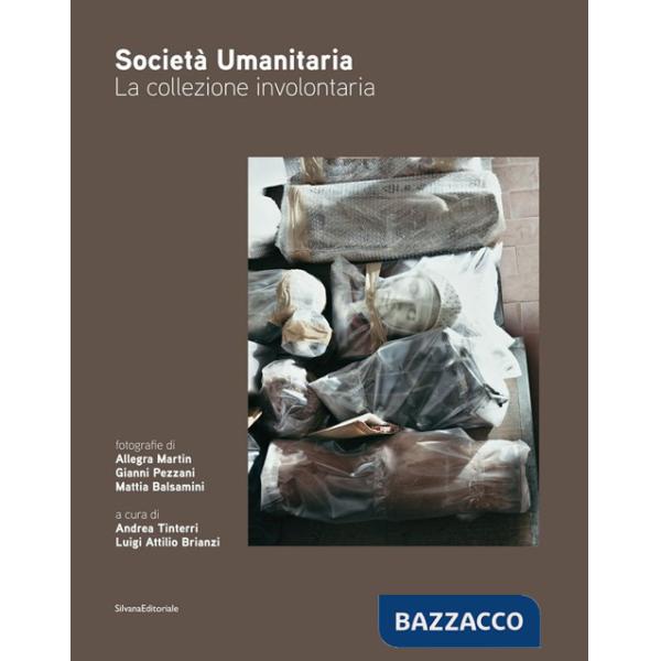 Società umanitaria. La collezione involontaria