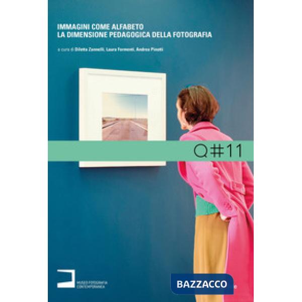 Immagini come alfabeto. La dimensione pedagogica della fotografia. Ediz. illustrata