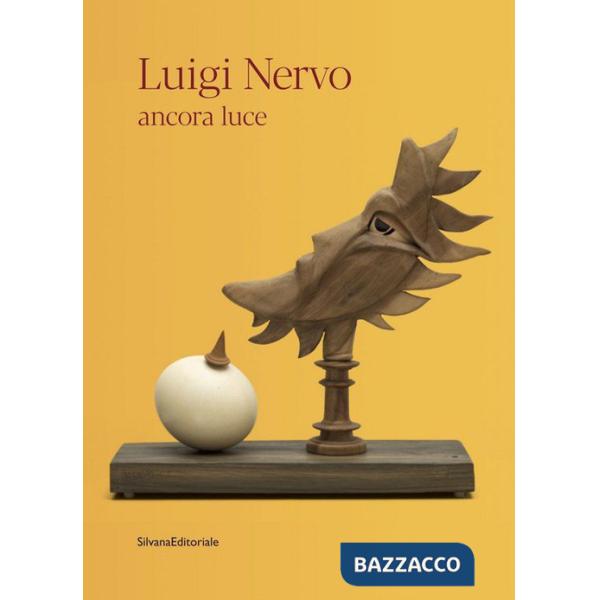 Luigi Nervo. Ancora luce. Ediz. illustrata
