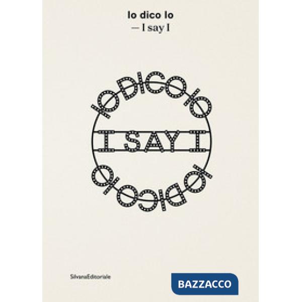 Io dico io-I say I. Ediz. bilingue