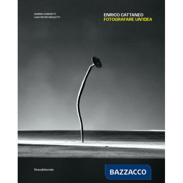 Enrico Cattaneo. Fotografare un'idea. Ediz. italiana e inglese