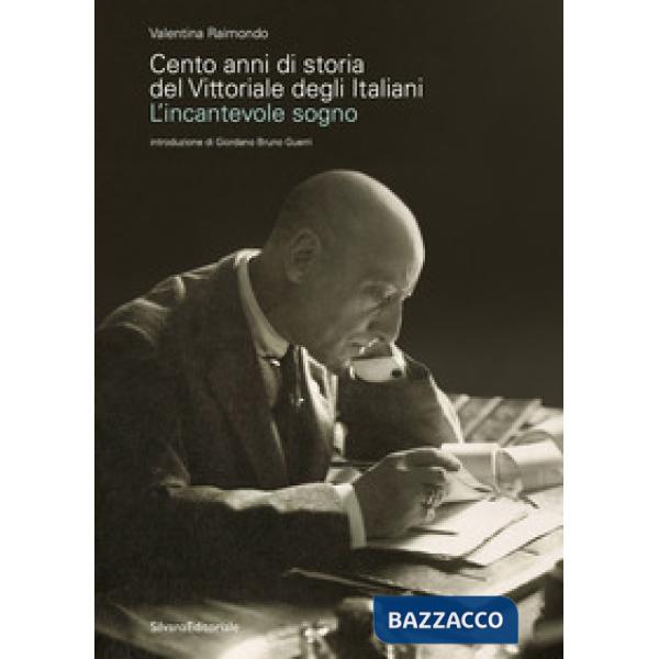 Cento anni di storia del Vittoriale degli Italiani. L'incantevole sogno