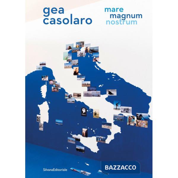 Gea Casolaro. Mare magnum nostrum. Ediz. italiana e inglese