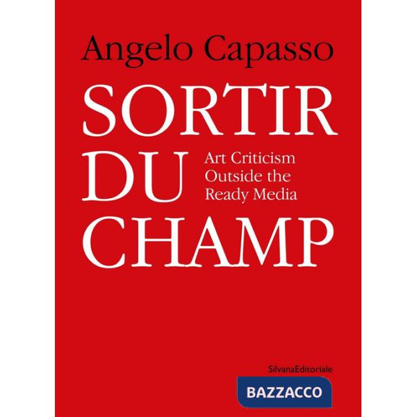 Sortir Du Champ. Art criticism outside the ready media