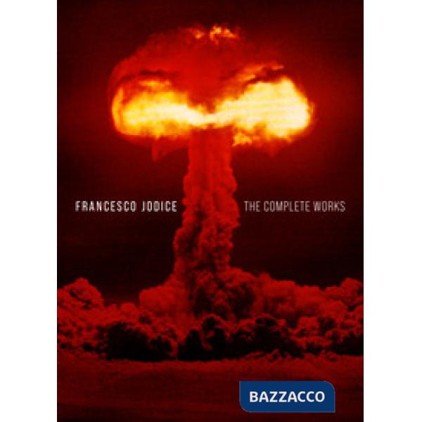 Francesco Jodice. The complete works. Ediz. italiana e inglese