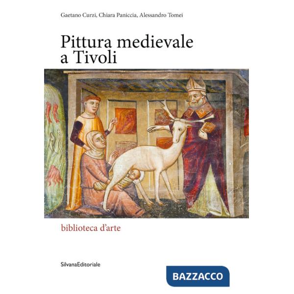 Pittura medievale a Tivoli. Ediz. a colori