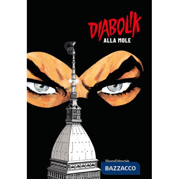 Diabolik alla Mole. Ediz. a colori