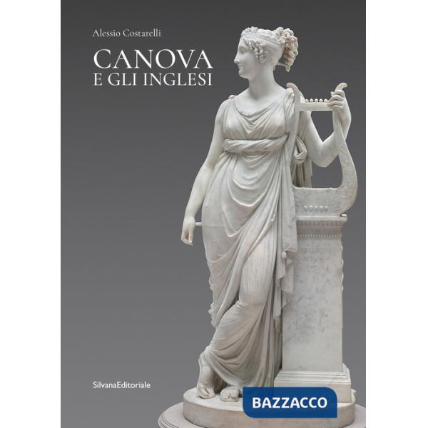 Canova e gli inglesi. Ediz. a colori