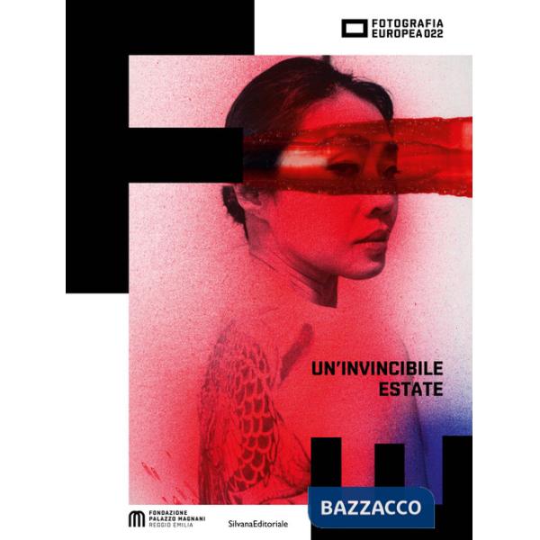 Fotografia Europea 2022. Un'invincibile estate. Ediz. italiana e inglese