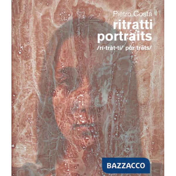 Pietro Costa. Ritratti-Portraits. Ediz. a colori