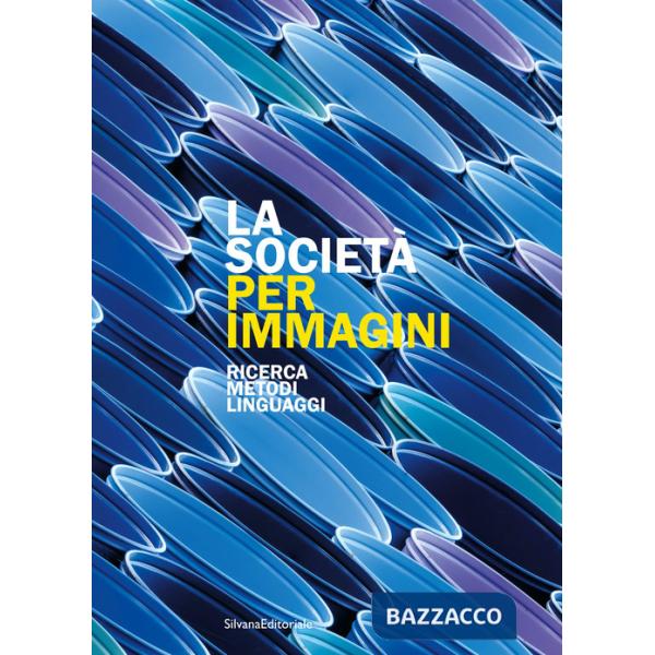 Società per immagini. Ricerca, metodi, linguaggi (La)