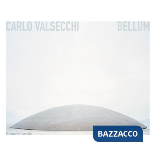 Carlo Valsecchi. Bellum. Ediz. italiana, inglese e tedesca