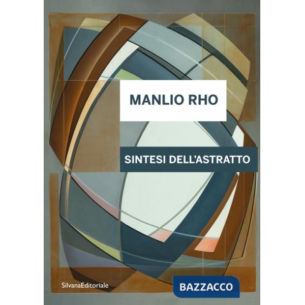 Manlio Rho. Sintesi dell'astratto. Ediz. italiana e inglese