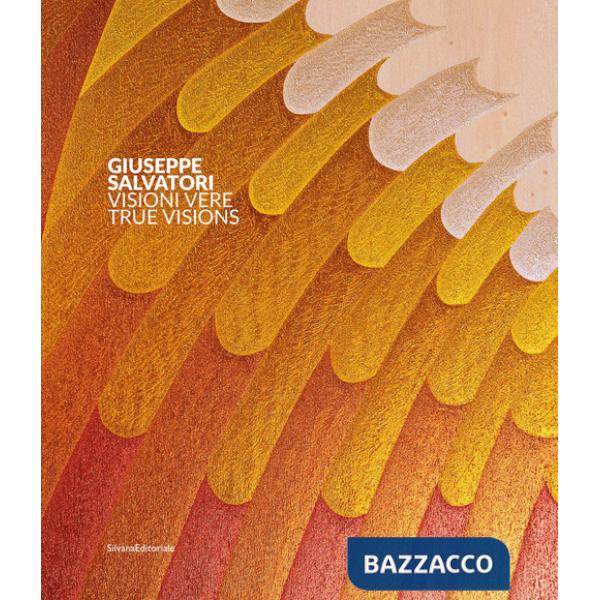 Giuseppe Salvatori. Visioni vere. Ediz. italiana e inglese