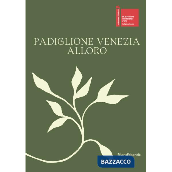 Padiglione Venezia. Alloro. Ediz. italiana e inglese
