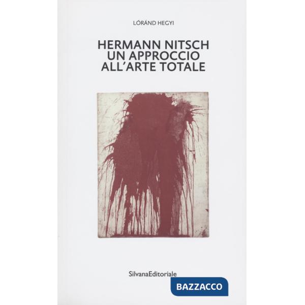 Hermann Nitsch un approccio all'arte totale. Tre saggi