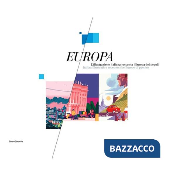 Europa. L'illustrazione italiana racconta l'Europa dei popoli. Ediz. italiana e inglese