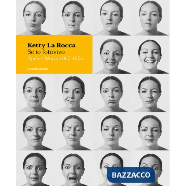 Ketty La Rocca. Se io fotovivo. Opere 1967-1975. Ediz. italiana e inglese