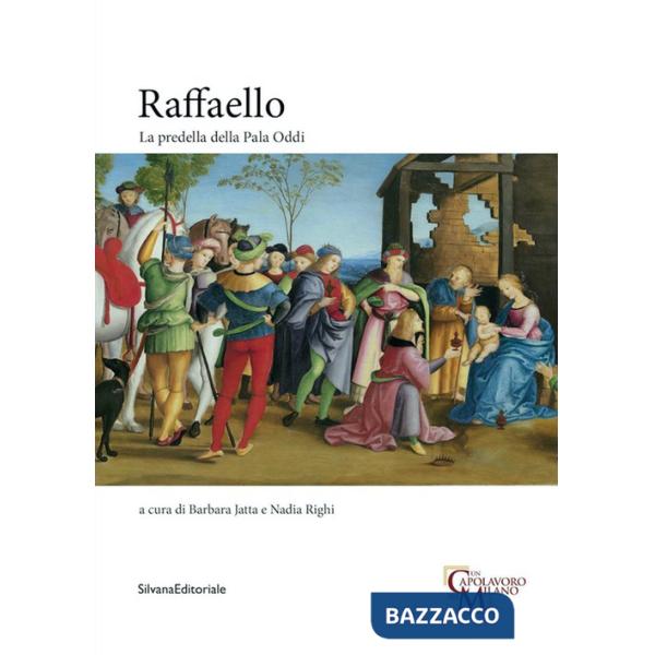 Raffaello. La Predella della Pala Oddi. Ediz. a colori