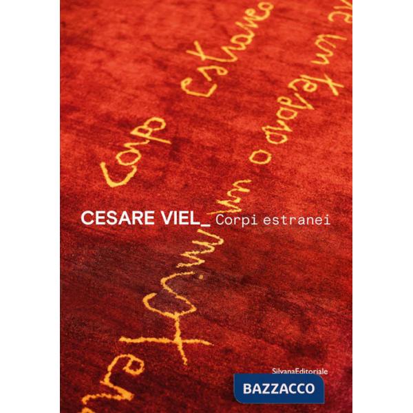 Cesare Viel. Corpi estranei. Ediz. italiana e inglese