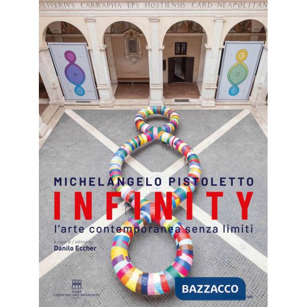 Michelangelo Pistoletto. Infinity. L'arte contemporanea senza limiti. Ediz. italiana e inglese