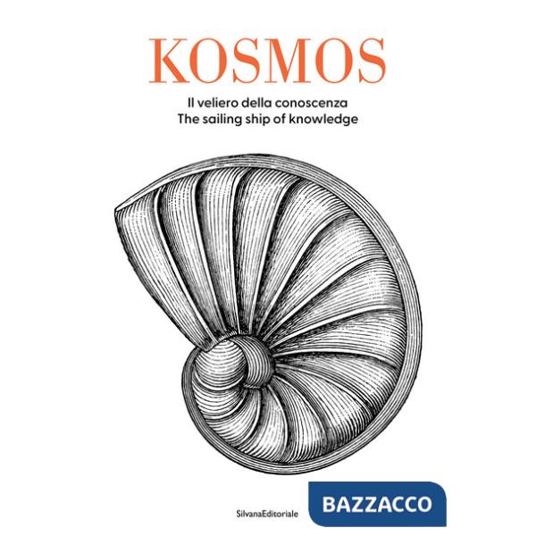 Kosmos. Il veliero della conoscenza-The sailing ship of knowledge. Ediz. bilingue