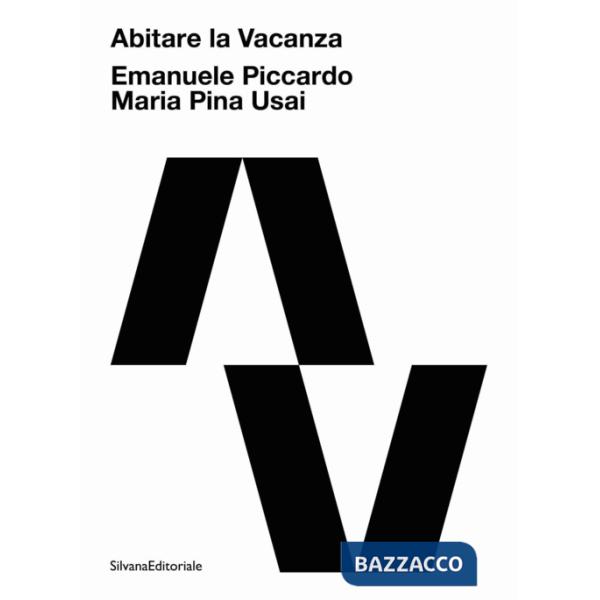 Abitare la vacanza. Ediz. italiana e inglese