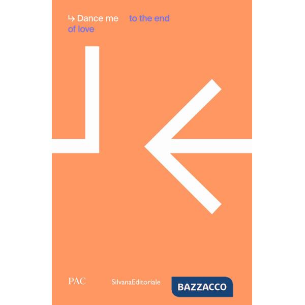 Performing PAC. Dance me to the end of love. Ediz. italiana e inglese