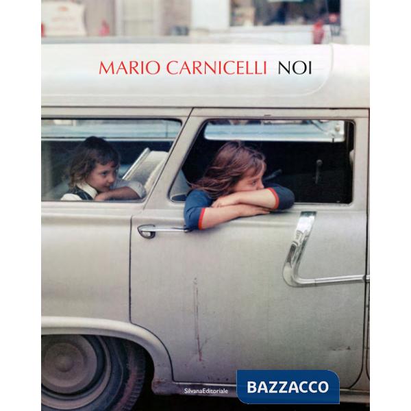 Mario Carnicelli. Noi. Ediz. illustrata