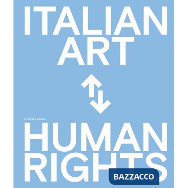 Arte italiana e diritti umani. Celebrazioni del 75° anniversario della Dichiarazione Universale dei Diritti Umani delle Nazioni 