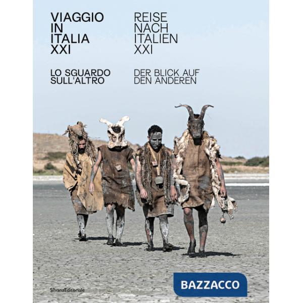 Viaggio in Italia XXI. Lo sguardo sull'altro. Ediz. italiana e tedesca