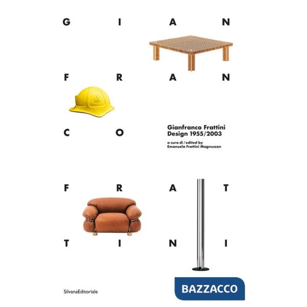 Gianfranco Frattini. Design 1955-2003. Ediz. italiana e inglese