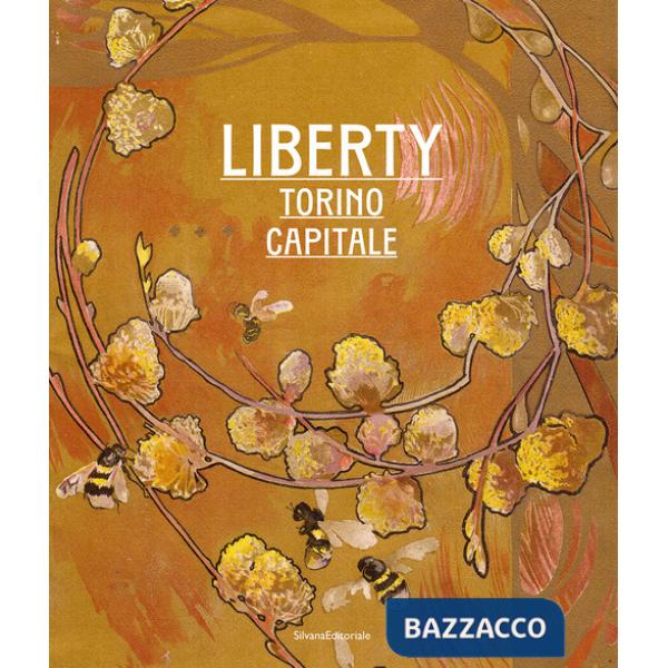 Liberty. Torino Capitale. Ediz. illustrata