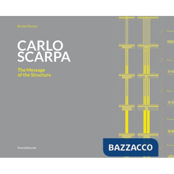 Carlo Scarpa. The message of the structure