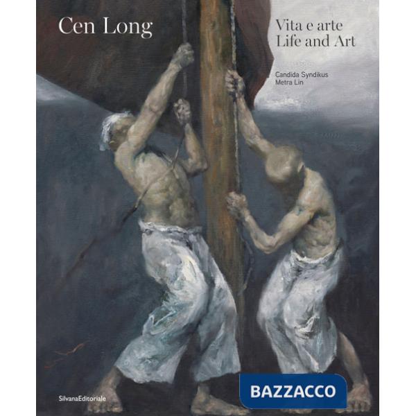 Cen Long. Vita e arte-Life and art. Ediz. a colori