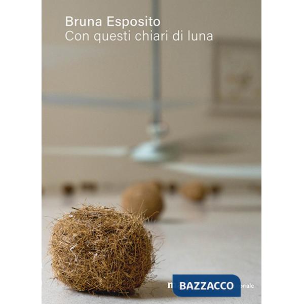 Bruna Esposito. Con questi chiari di luna. Ediz. italiana e inglese