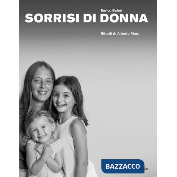 Sorrisi di donna. Ritratti di Alberto Moro. Ediz. illustrata