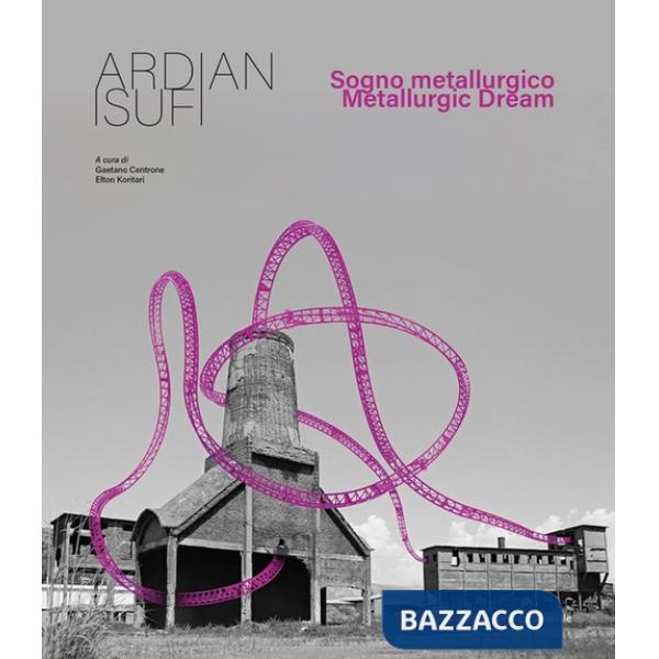 Ardian Isufi. Sogno metallurgico-Metallurgic dream