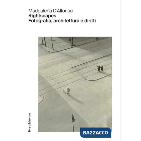 Rightscapes. Fotografia, architettura e diritti