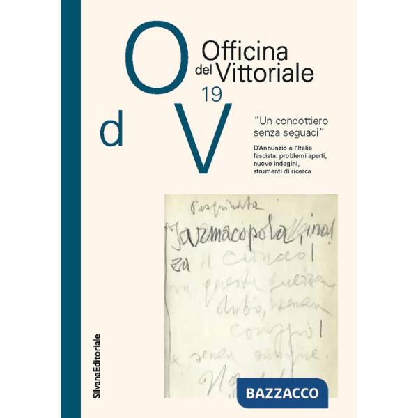 Condottiero senza seguaci». D'Annunzio e l'Italia fascista: problemi aperti, nuove indagini, strumenti di ricerca («Un)