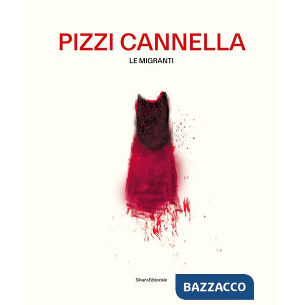 Pizzi Cannella. Le migranti. Ediz. italiana e inglese