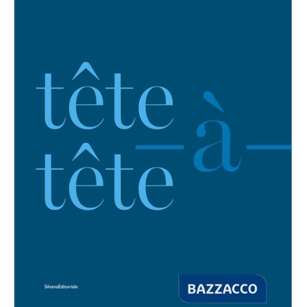 Tête-à-tête. Ediz. italiana e inglese